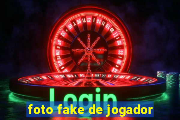 foto fake de jogador